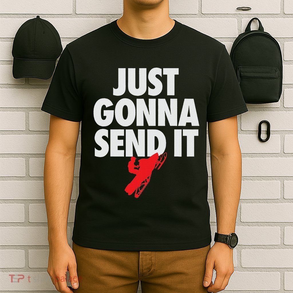 Just Gonna Send It Snowmobile T-Shirt