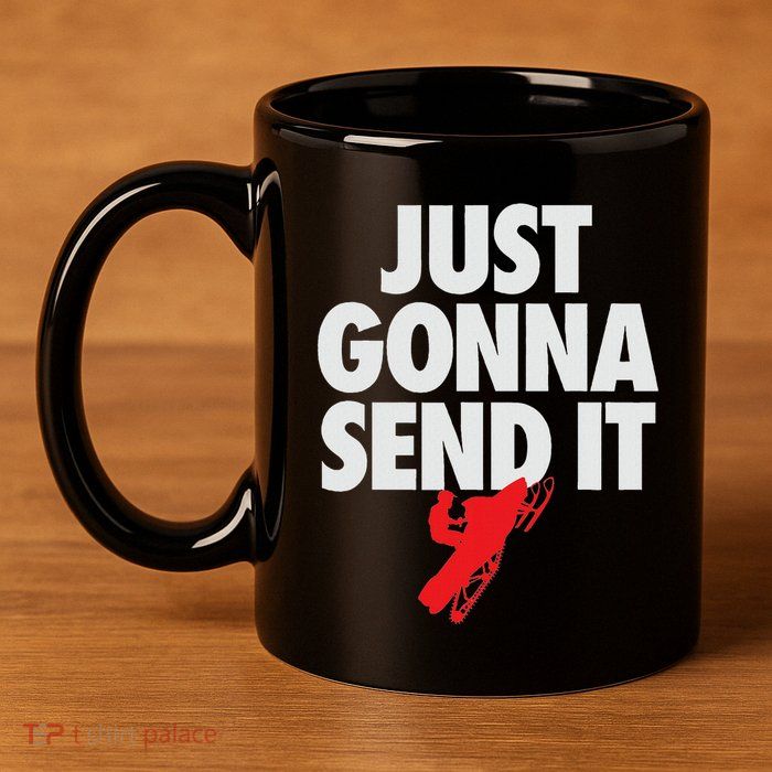 Just Gonna Send It Snowmobile 11oz C Handle Ceramic Mug