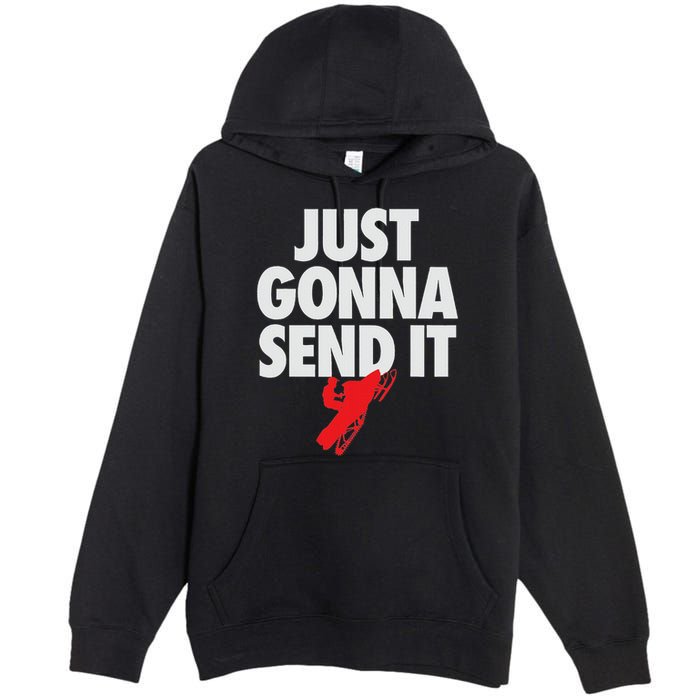 Just Gonna Send It Snowmobile Premium Pullover Hoodie