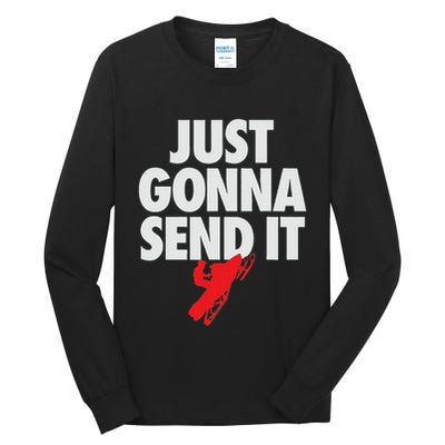 Just Gonna Send It Snowmobile Tall Long Sleeve T-Shirt