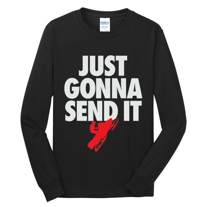 Just Gonna Send It Snowmobile Tall Long Sleeve T-Shirt