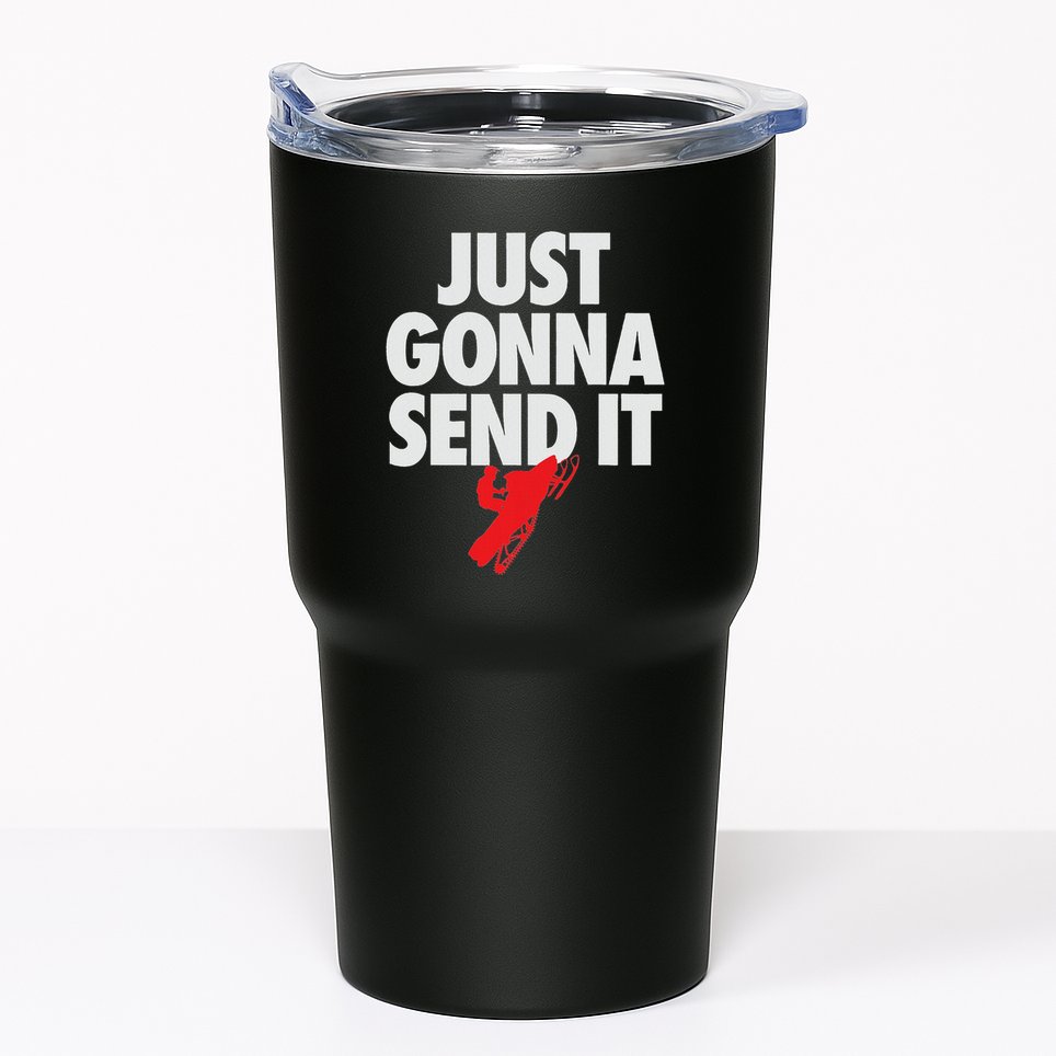 Just Gonna Send It Snowmobile Tumbler