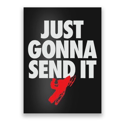 Just Gonna Send It Snowmobile Poster