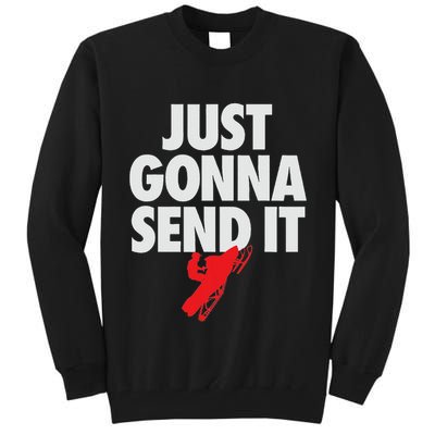 Just Gonna Send It Snowmobile Tall Sweatshirt
