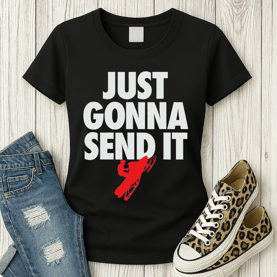 Just Gonna Send It Snowmobile Womens T-Shirt