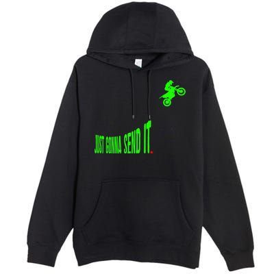 Just Gonna Send It Funny Motocross Dirt Bike Meme Biker Gift Premium Pullover Hoodie