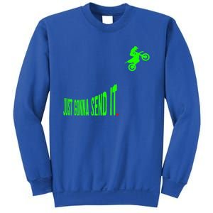 Just Gonna Send It Funny Motocross Dirt Bike Meme Biker Gift Sweatshirt