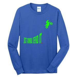 Just Gonna Send It Funny Motocross Dirt Bike Meme Biker Gift Tall Long Sleeve T-Shirt