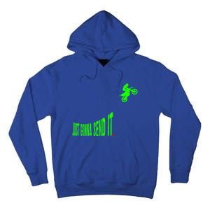 Just Gonna Send It Funny Motocross Dirt Bike Meme Biker Gift Tall Hoodie