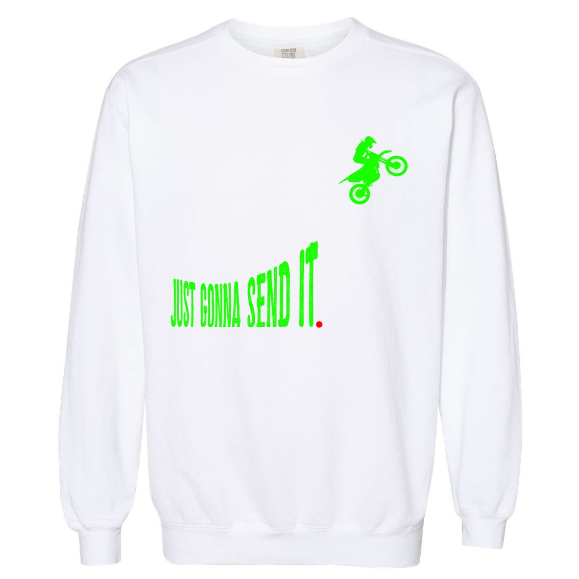 Just Gonna Send It Funny Motocross Dirt Bike Meme Biker Gift Garment-Dyed Sweatshirt
