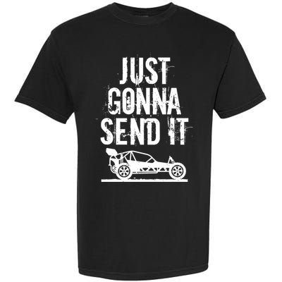Just Gonna Send It Rc Car Racing Just Send It Quote Rc Meme Funny Gift Garment-Dyed Heavyweight T-Shirt