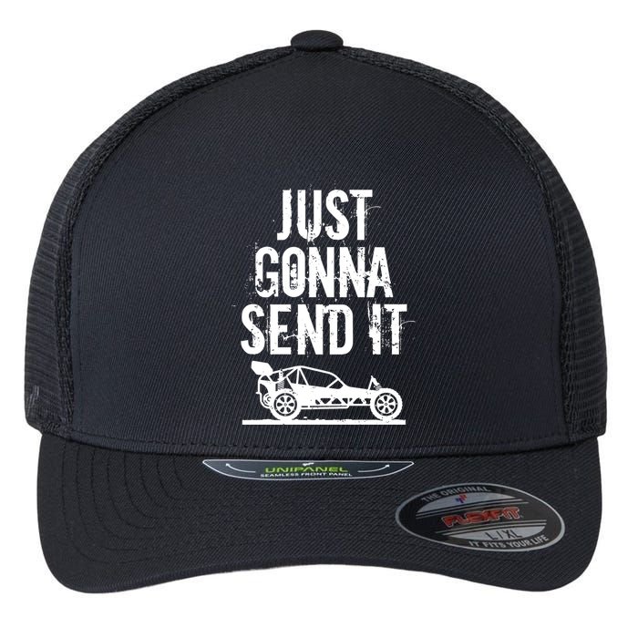 Just Gonna Send It Rc Car Racing Just Send It Quote Rc Meme Funny Gift Flexfit Unipanel Trucker Cap