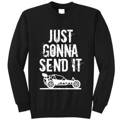 Just Gonna Send It Rc Car Racing Just Send It Quote Rc Meme Funny Gift Sweatshirt