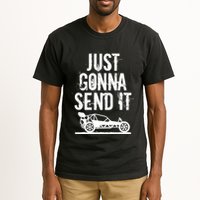 Just Gonna Send It Rc Car Racing Just Send It Quote Rc Meme Funny Gift Tall T-Shirt