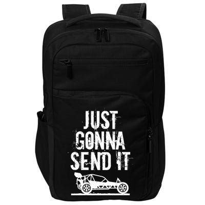 Just Gonna Send It Rc Car Racing Just Send It Quote Rc Meme Funny Gift Impact Tech Backpack
