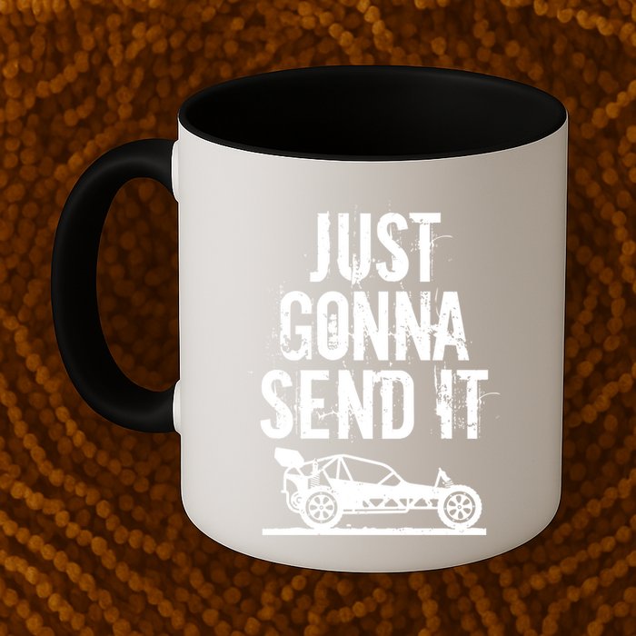 Just Gonna Send It Rc Car Racing Just Send It Quote Rc Meme Funny Gift Mug
