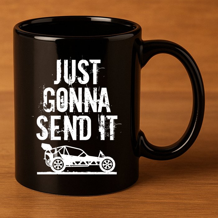 Just Gonna Send It Rc Car Racing Just Send It Quote Rc Meme Funny Gift 11oz C Handle Ceramic Mug