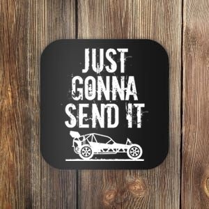 Just Gonna Send It Rc Car Racing Just Send It Quote Rc Meme Funny Gift Coaster