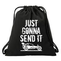 Just Gonna Send It Rc Car Racing Just Send It Quote Rc Meme Funny Gift Drawstring Bag