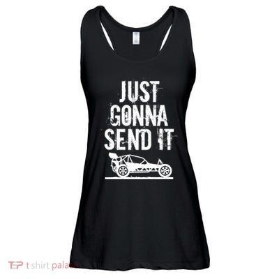 Just Gonna Send It Rc Car Racing Just Send It Quote Rc Meme Funny Gift Ladies Essential Flowy Tank