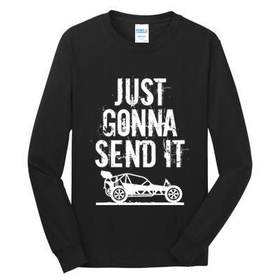 Just Gonna Send It Rc Car Racing Just Send It Quote Rc Meme Funny Gift Tall Long Sleeve T-Shirt