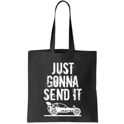Just Gonna Send It Rc Car Racing Just Send It Quote Rc Meme Funny Gift Bag