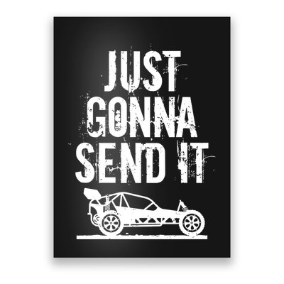 Just Gonna Send It Rc Car Racing Just Send It Quote Rc Meme Funny Gift Poster