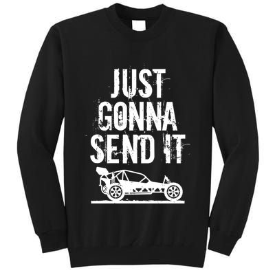 Just Gonna Send It Rc Car Racing Just Send It Quote Rc Meme Funny Gift Tall Sweatshirt