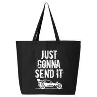 Just Gonna Send It Rc Car Racing Just Send It Quote Rc Meme Funny Gift 25L Jumbo Tote