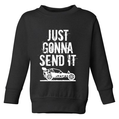Just Gonna Send It Rc Car Racing Just Send It Quote Rc Meme Funny Gift Toddler Sweatshirt