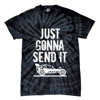 Just Gonna Send It Rc Car Racing Just Send It Quote Rc Meme Funny Gift Tie-Dye T-Shirt