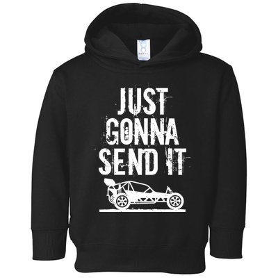 Just Gonna Send It Rc Car Racing Just Send It Quote Rc Meme Funny Gift Toddler Hoodie