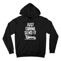 Just Gonna Send It Rc Car Racing Just Send It Quote Rc Meme Funny Gift Tall Hoodie