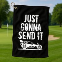 Just Gonna Send It Rc Car Racing Just Send It Quote Rc Meme Funny Gift Golf Towel