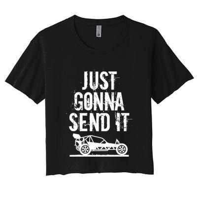 Just Gonna Send It Rc Car Racing Just Send It Quote Rc Meme Funny Gift Crop Top