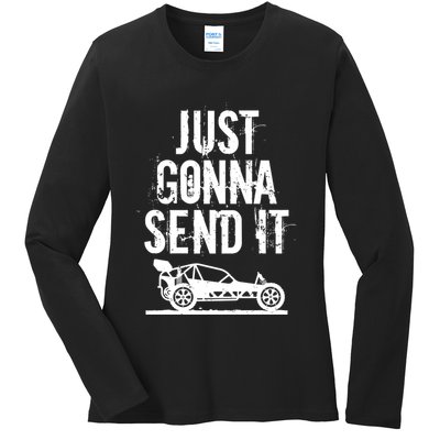 Just Gonna Send It Rc Car Racing Just Send It Quote Rc Meme Funny Gift Ladies Long Sleeve Shirt