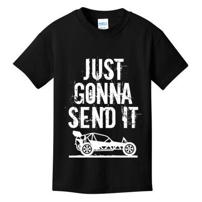 Just Gonna Send It Rc Car Racing Just Send It Quote Rc Meme Funny Gift Kids T-Shirt