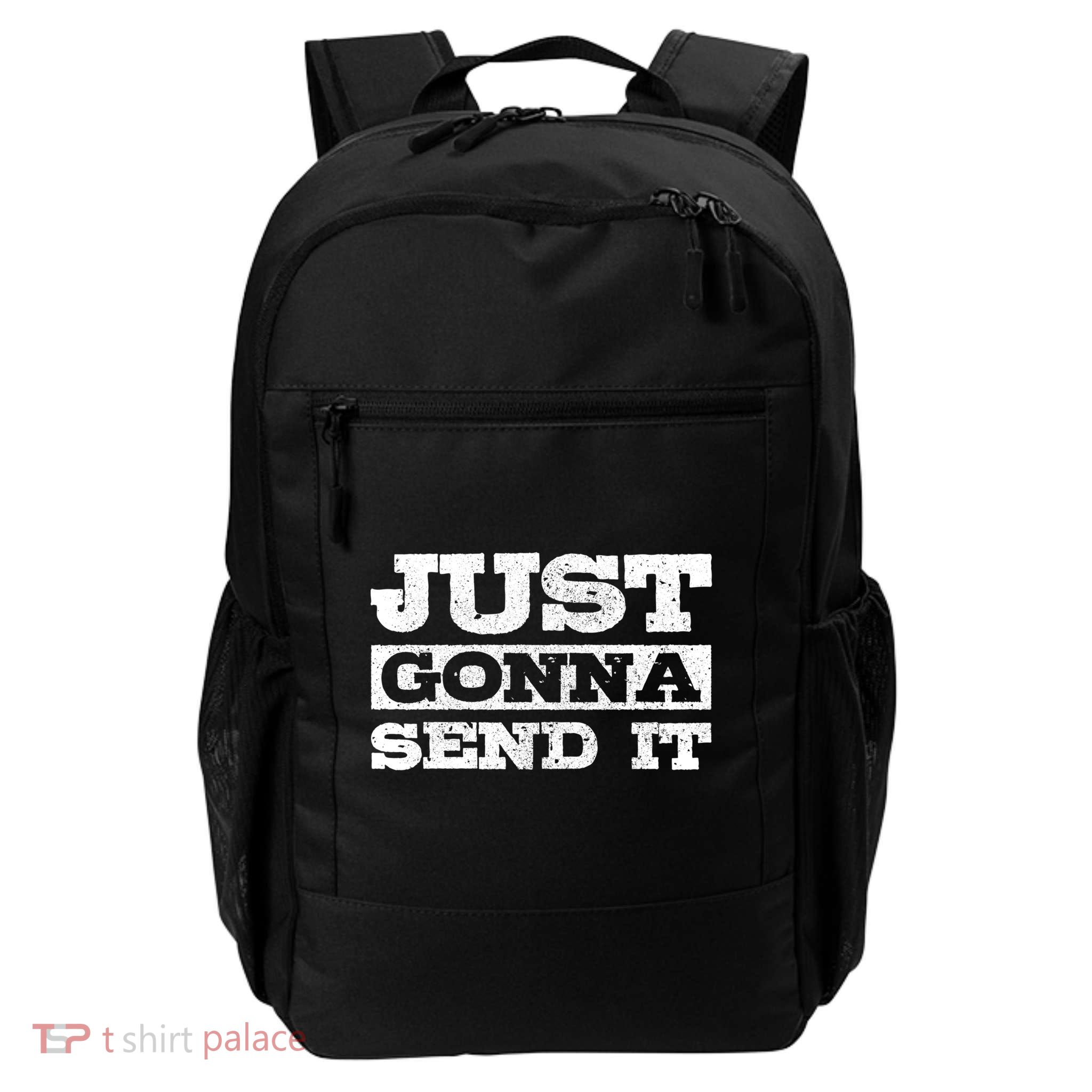 Just Gonna Send It Motocross Mountain Bike Ski Snowboard Bmx Gift Daily Commute Backpack