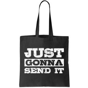 Just Gonna Send It Motocross Mountain Bike Ski Snowboard Bmx Gift Tote Bag