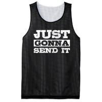 Just Gonna Send It Motocross Mountain Bike Ski Snowboard Bmx Gift Mesh Reversible Basketball Jersey Tank