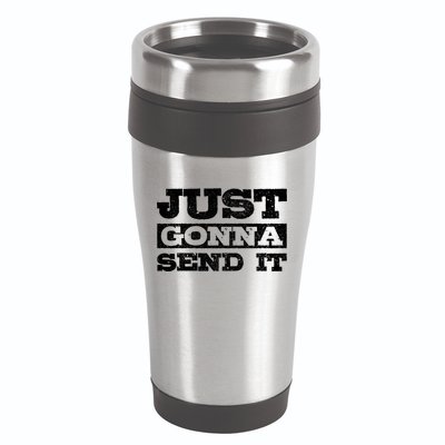 Just Gonna Send It Motocross Mountain Bike Ski Snowboard Bmx Gift 16oz Travel Tumbler