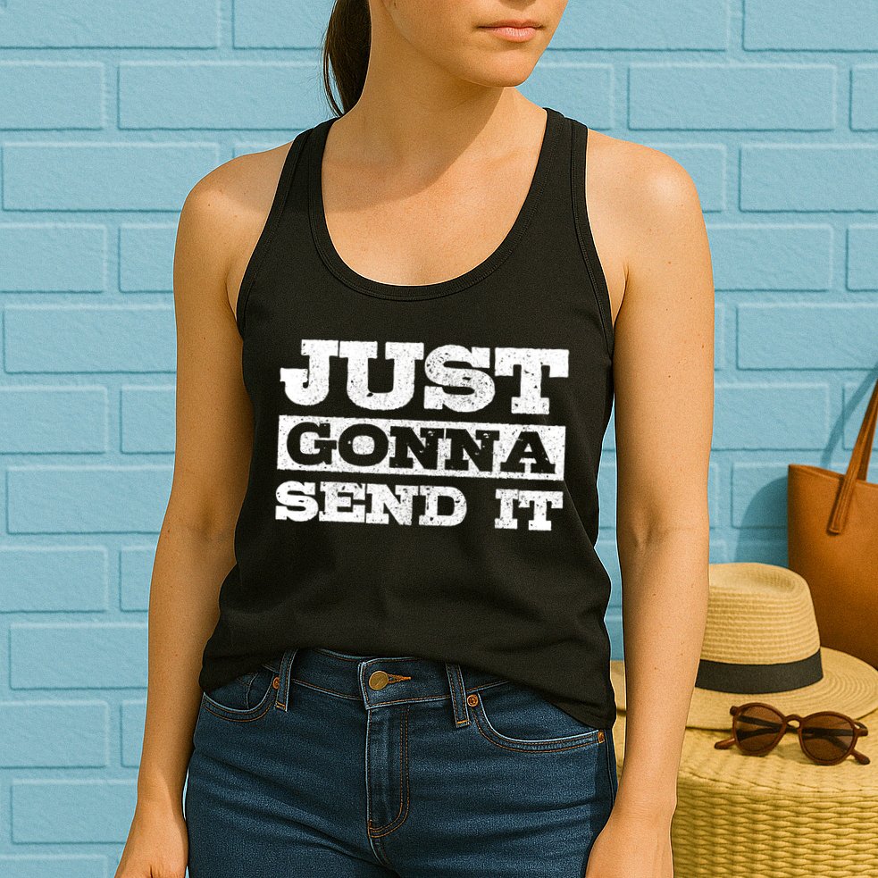 Just Gonna Send It Motocross Mountain Bike Ski Snowboard Bmx Gift Womens Tank Top