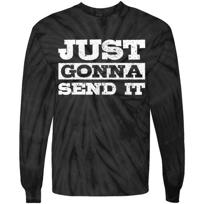 Just Gonna Send It Motocross Mountain Bike Ski Snowboard Bmx Gift Tie-Dye Long Sleeve Shirt