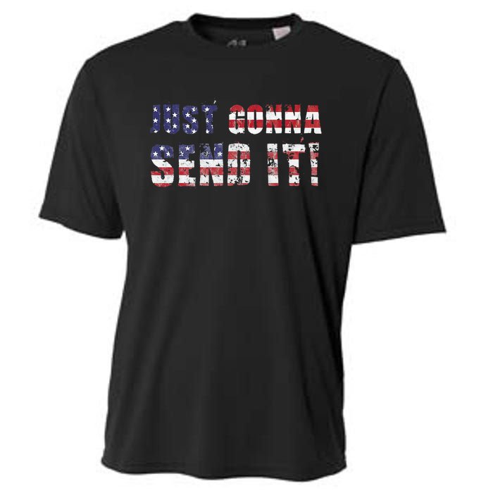 Just Gonna Send It Funny Patriotic Saying Distressed Cooling Performance Crew T-Shirt