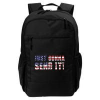 Just Gonna Send It Funny Patriotic Saying Distressed Backpack