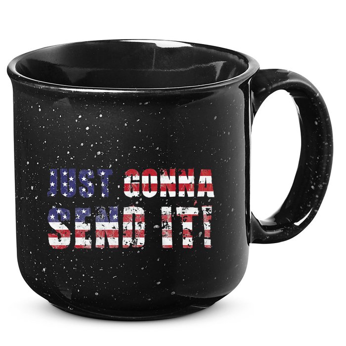 Just Gonna Send It Funny Patriotic Saying Distressed 15oz Campfire Ceramic Mug