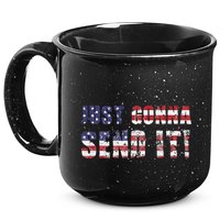 Just Gonna Send It Funny Patriotic Saying Distressed 15oz Campfire Ceramic Mug