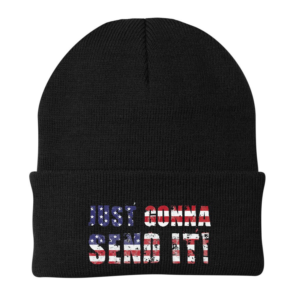 Just Gonna Send It Funny Patriotic Saying Distressed Beanie