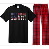 Just Gonna Send It Funny Patriotic Saying Distressed Pajama Set