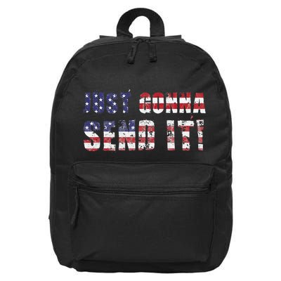 Just Gonna Send It Funny Patriotic Saying Distressed 16 in Basic Backpack
